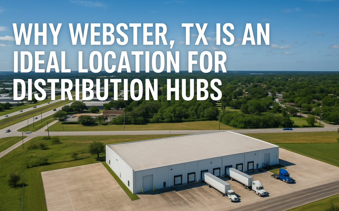 Why Webster, TX Is an Ideal Location for Distribution Hubs