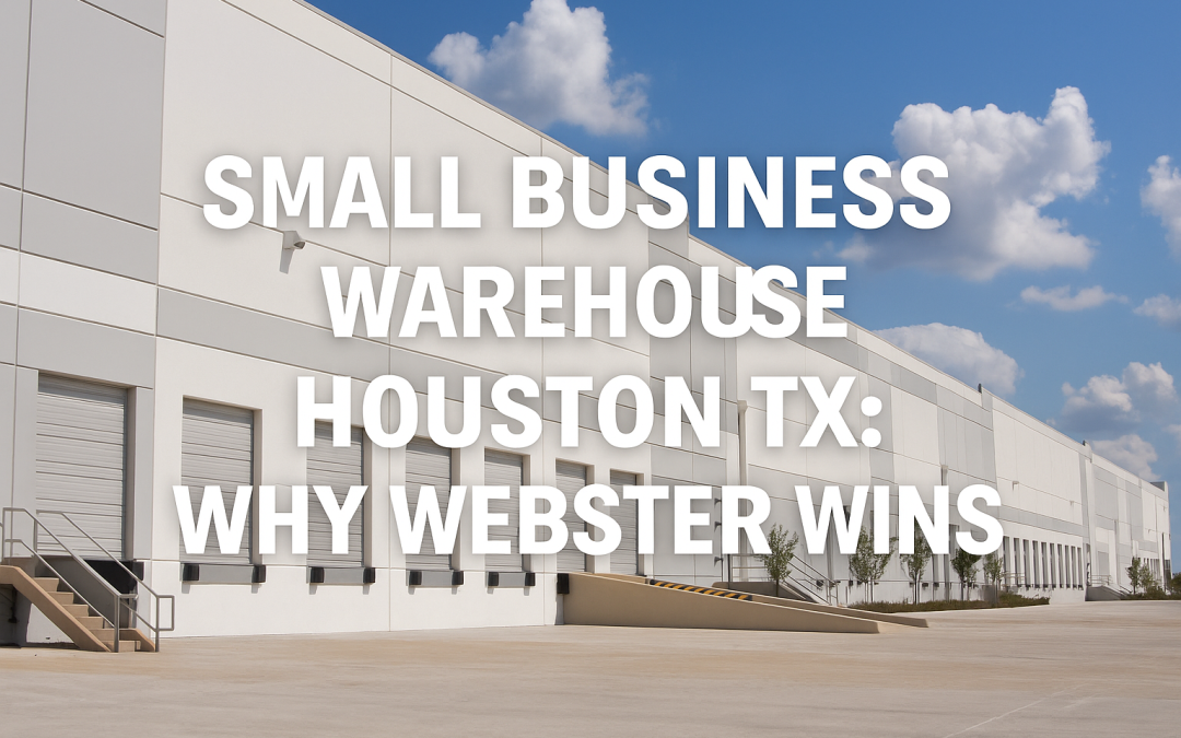 Small Business Warehouse Houston TX: Why Webster Wins