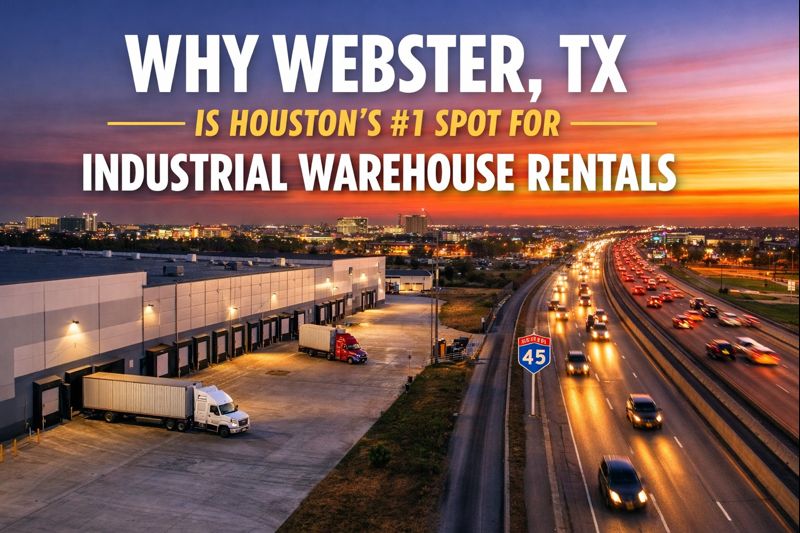 Why Webster, TX Is Houston’s Top Location for Warehouse
